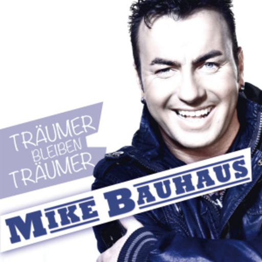 Mike Bauhaus – Träumer bleiben Träumer