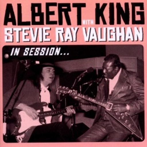 Albert King/Stevie Ray Vaughan – In Session