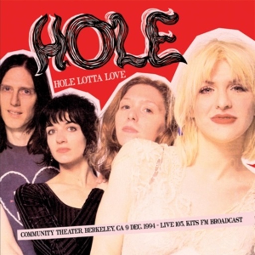 Hole – Hole Lotta Love - Berkeley, Ca, 9. Dec. 1994