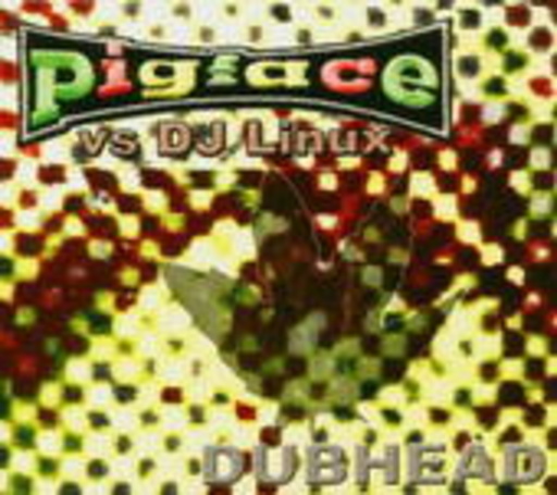 Pigface vs. DJ Linux – Dubhead