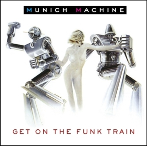 Munich Machine – Get On The Funk Train