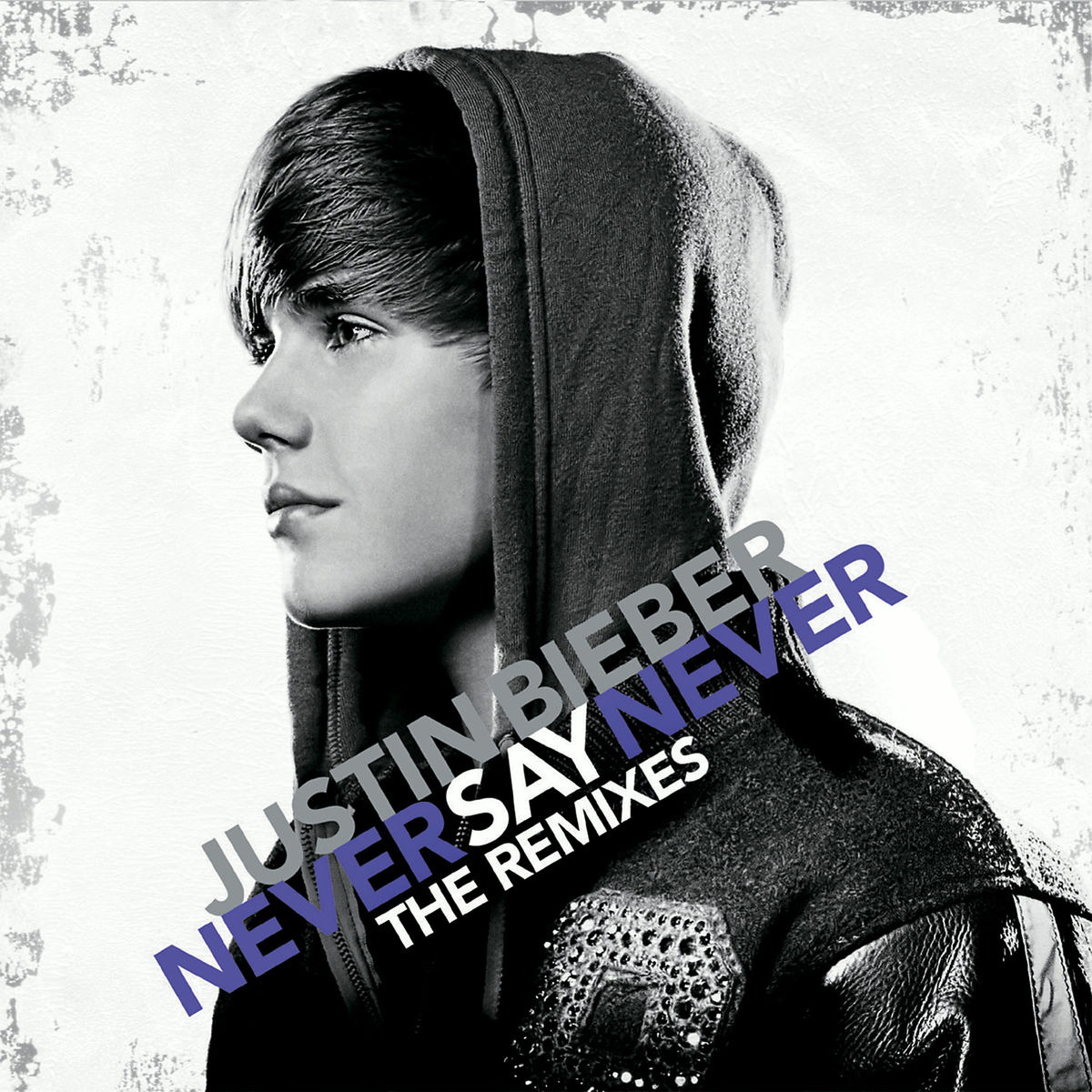 Justin Bieber – Never Say Never - The Remixes