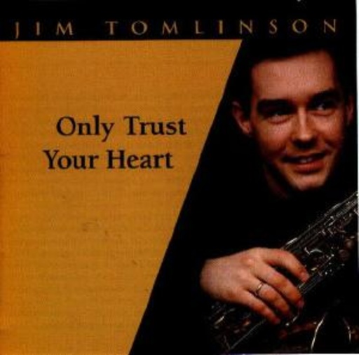 Jim Tomlinson – Only Trust Your Heart