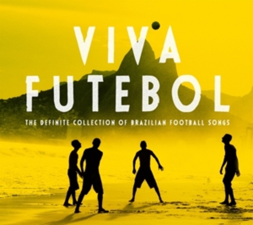 Diverse – Viva Futebol - The Definite Collection Of Brazilian Football-Songs
