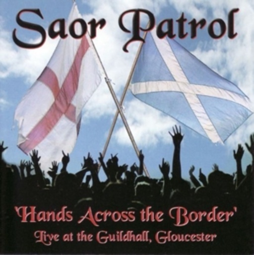 Saor Patrol – Hands Across The Border - Live At The Guildhall, Gloucester