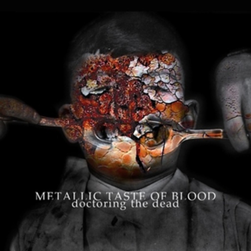Metallic Taste Of Blood – Doctoring The Dead