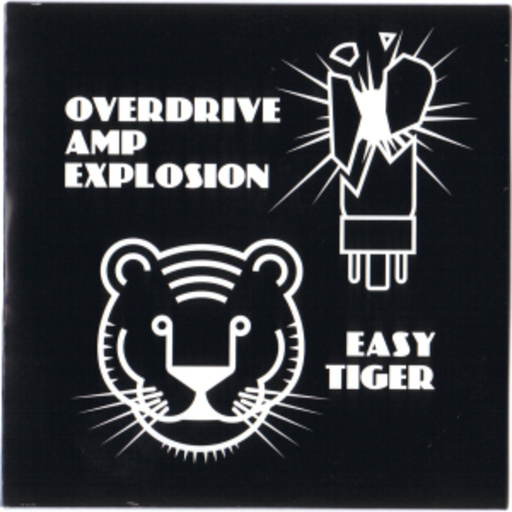 Overdrive Amp Explosion – Overdrive Amp Explosion/Easy Tiger