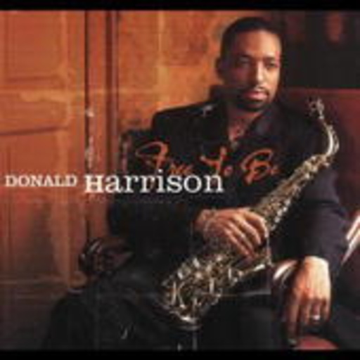 Donald Harrison – Free To Be