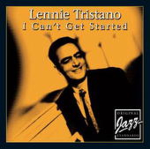 Lennie Tristano – I Can't Get Started