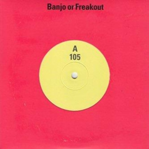 Banjo Or Freakout – 105