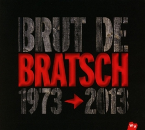 Brut De Bratsch 1973-2013