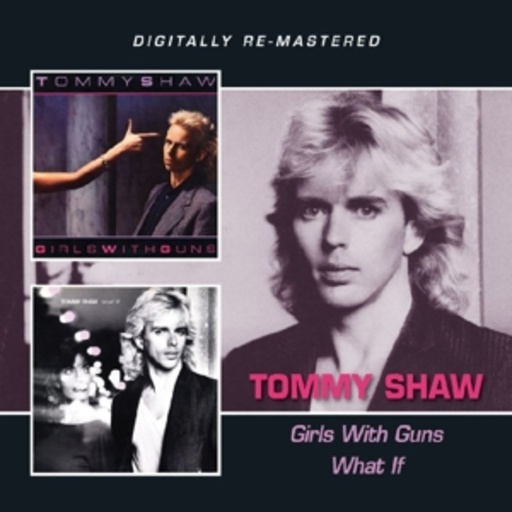 Tommy Shaw – Girls With Guns/What If