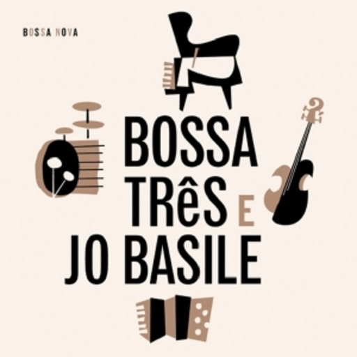 Bossa Tres E Jo Basile – Bossa Tres E Jo Basile