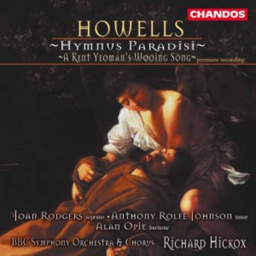 Joan Rodgers/Anthony Rolfe Johnson/Alan Opie ... – Hymnus Paradisi - A Kent Yeoman's Wooing Song
