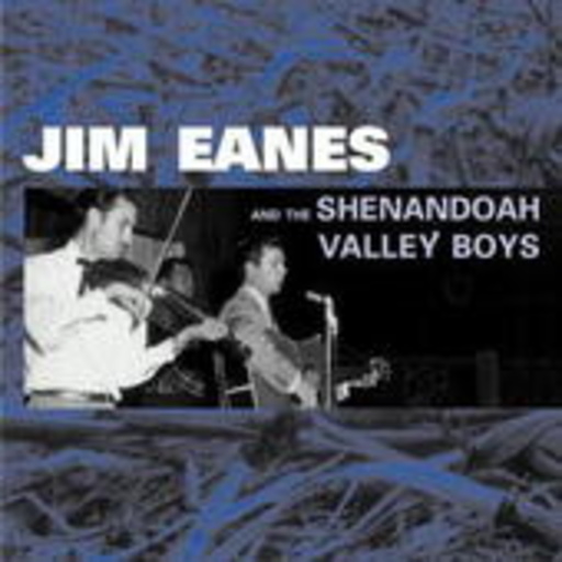 Jim Eanes And The Shenandoah Valley Boys – Jim Eanes And The Shenandoah Valley Boys