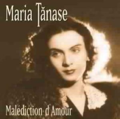 Maria Tanase – Malediction D'Amour