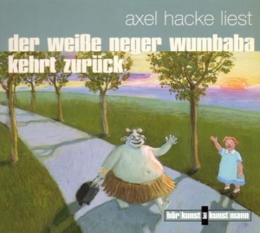Axel Hacke – Der weiße Neger Wumbaba kehrt zurück