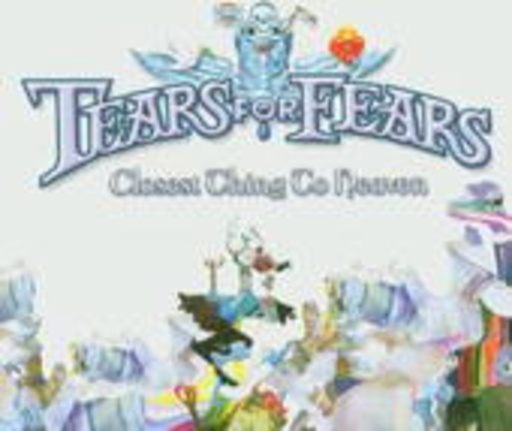 Tears For Fears – Closest Thing To Heaven
