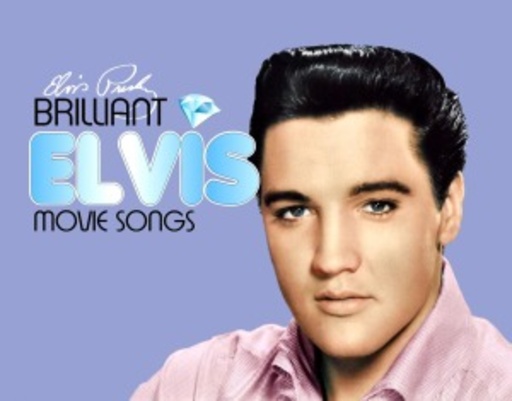 Elvis Presley – Brilliant Elvis - Movie Songs