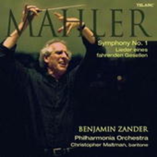 Benjamin Zander/Philharmonia Orchestra – Symphony No. 1/Lieder eines fahrenden Gesellen