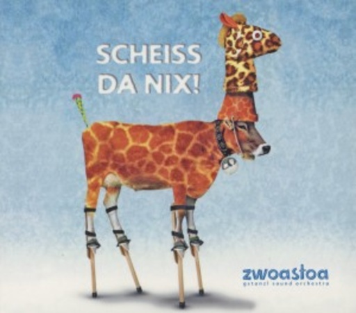 Zwoastoa – Scheissdanix