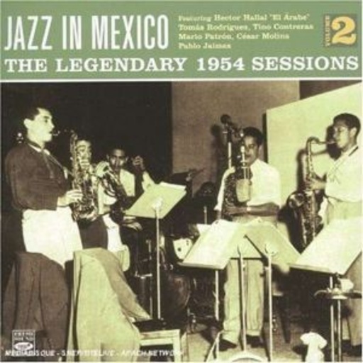 Diverse – Jazz In Mexico: The Legendary 1954 Sessions Vol. 2