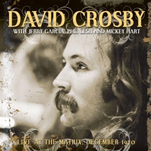 Crosby/Jerry Garcia/Mickey Hart – Live At The Matrix, December 1970