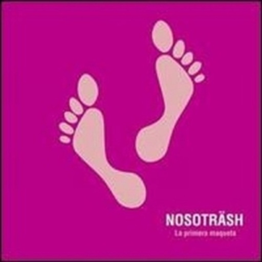 Nosoträsh – La Primera Maqueta