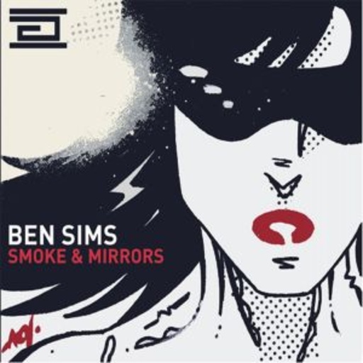 Ben Sims – Smoke & Mirrors