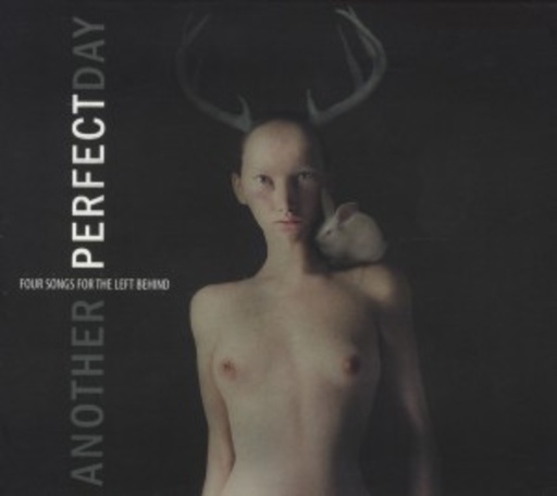 Another Perfect Day – Four Songs For The Left Behind
