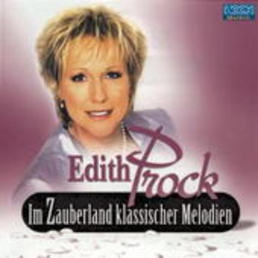 Edith Prock – Im Zauberland klassischer Melodien