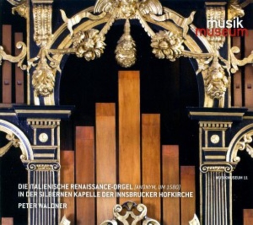 Peter Waldner – Die italienische Renaissance-Orgel
