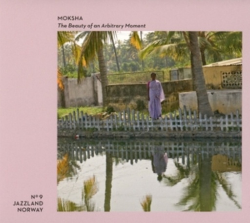 Moksha – The Beauty Of An Arbitrary Moment