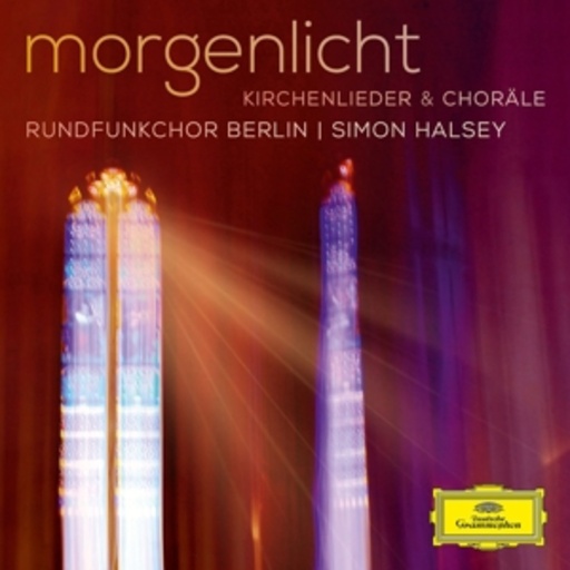 Simon Helsey/Rundfunkchor Berlin – Morgenlicht