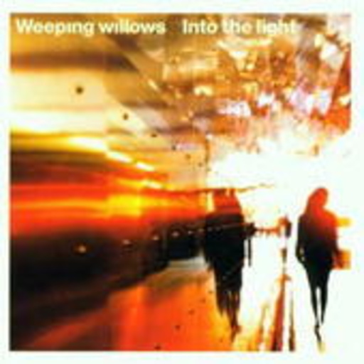 Weeping Willows – Into The Light