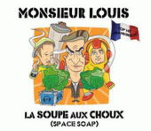 Monsieur Louis – La Soupe Aux Choux