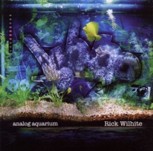 Rick Wilhite – Analog Aquarium