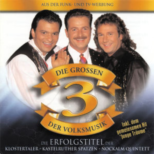 Nockalm Quintett/Kastelruther Spatzen/Klostertaler – Die großen 3 der Volksmusik