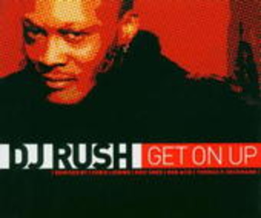 DJ Rush – Get On Up