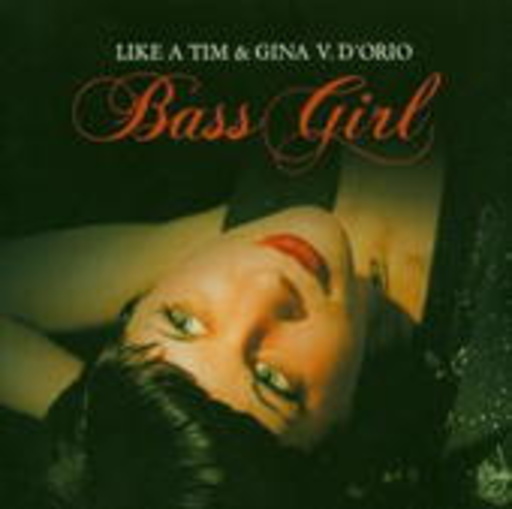 Like A Tim & Gina V. D' Orrio – Bass Girl