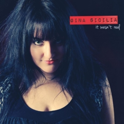 Gina Sicilia – It Wasn't Real