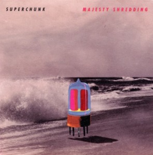 Superchunk – Majesty Shredding