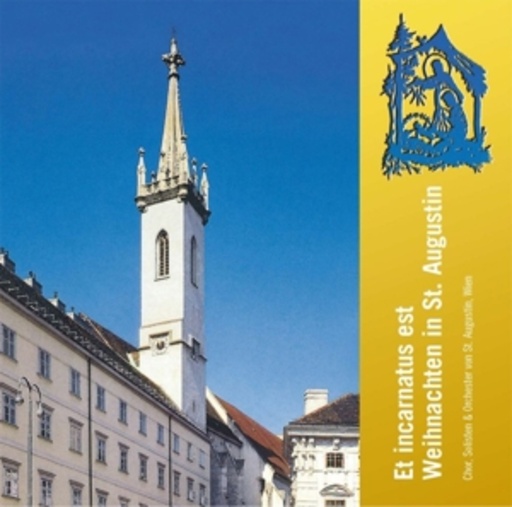 Robert Rieder/Chor und Orchester St.Augustin – Et Incarnatus Est - Weihnachten in St. Augustin
