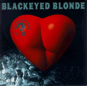 Blackeyed Blonde – Do Ya Like That Shit