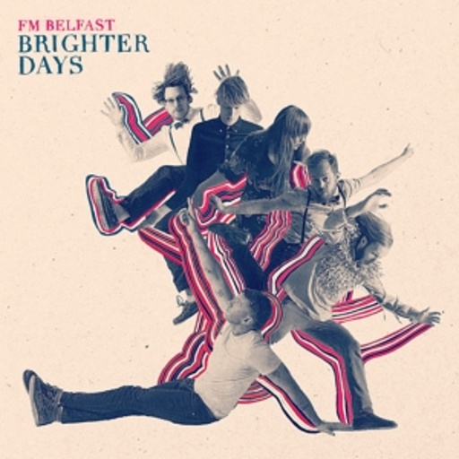 FM Belfast – Brighter Days