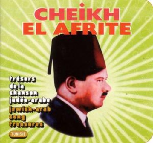 Cheikh El Afrite – Collection Trésors De La Chanson Judéo-Arabe