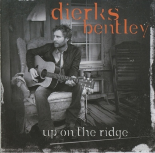 Dierks Bentley – Up On The Ridge
