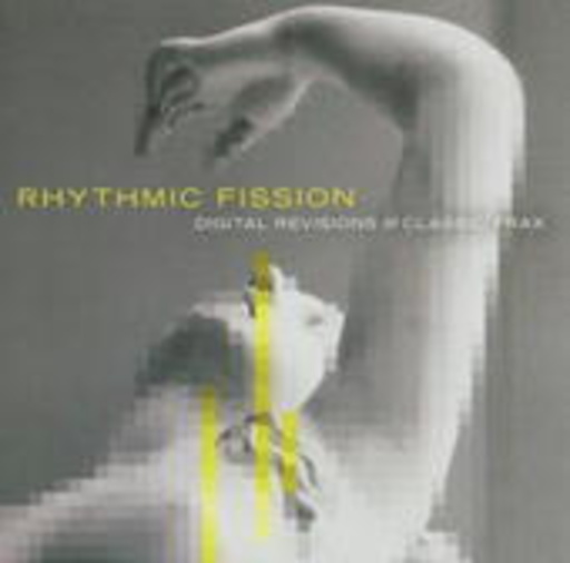 Diverse – Rhythmic Fission: Digital Revisions Of Classic Trax
