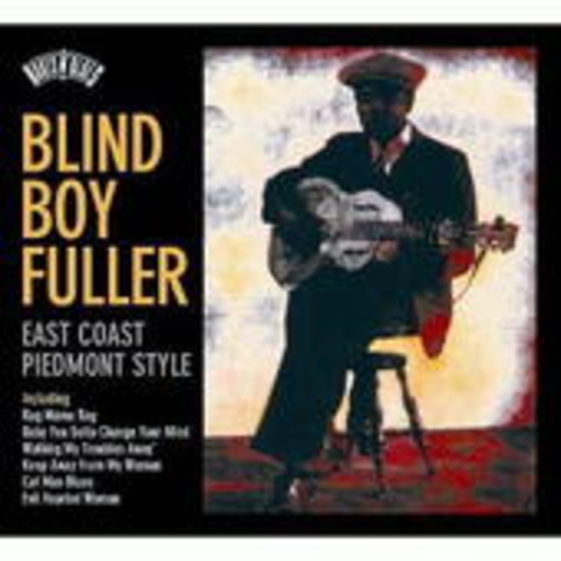 Blind Boy Fuller – East Coast Piedmont Style (Roots n' Blues)