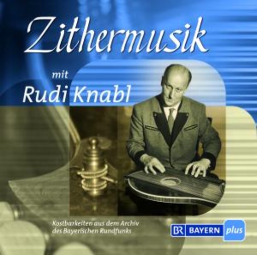 Rudi Knabl – Zithermusik mit Rudi Knabl